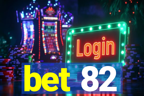 bet 82